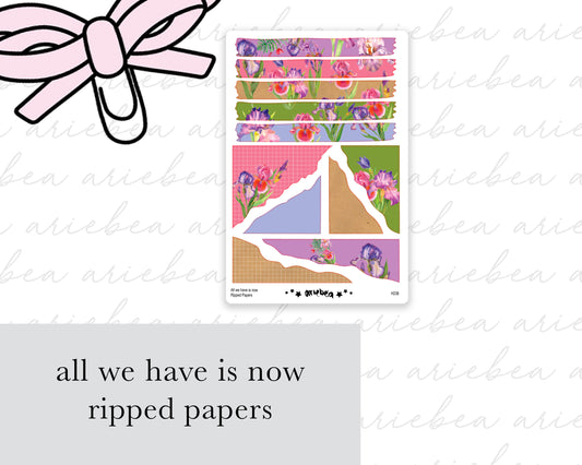 All we need is now Ripped Papers