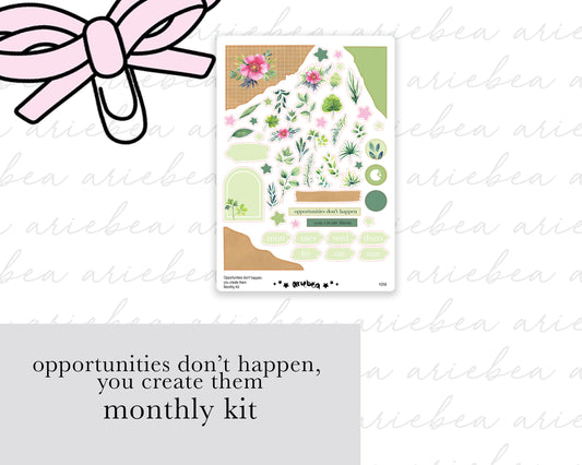 Opportunities don’t happen, you create them Monthly Kit