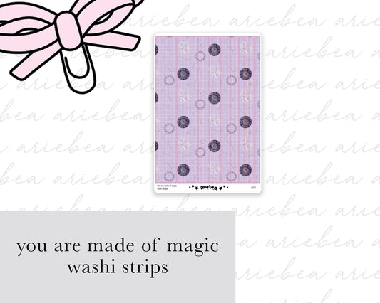You are made of magic Washi Strips