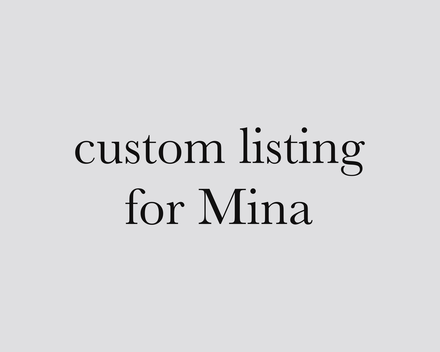 Custom listing for Mina