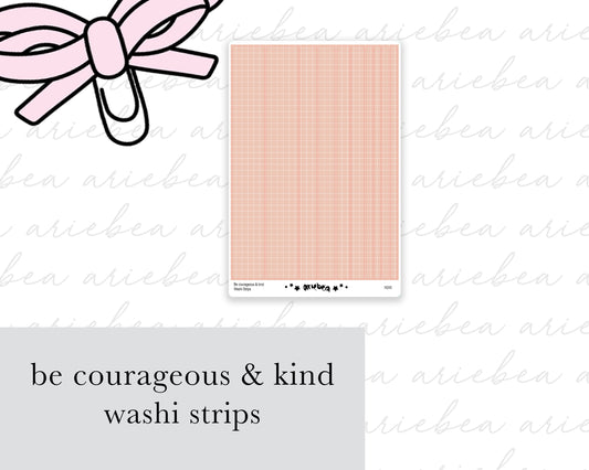 Be Courageous & Kind Washi Strips